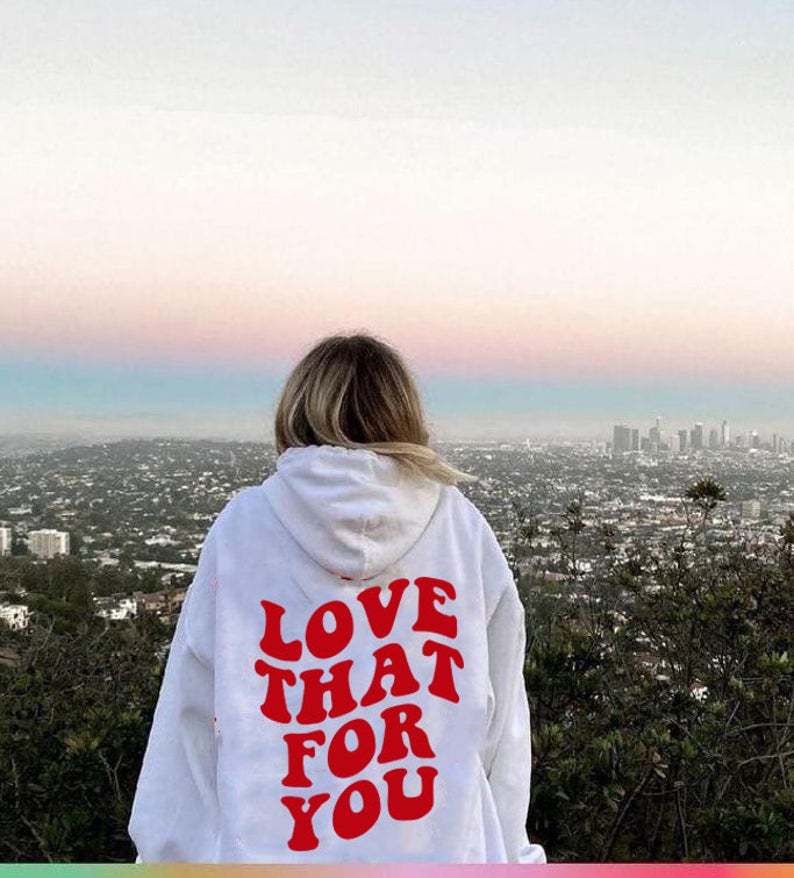 Sugarbaby New Arrival Love That For You Hoodie Tumblr